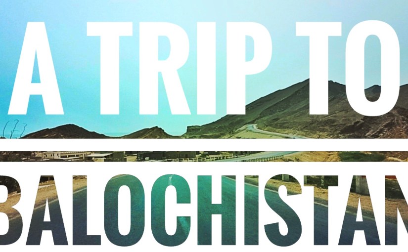 Explore the Unseen Beauty of&nbsp;Balochistan