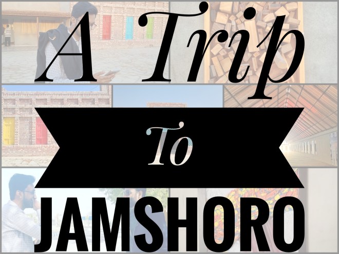 A Trip to Jamshoro